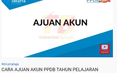 Tata cara pendaftaran PPDB DKI Jakarta Tahun 2021
